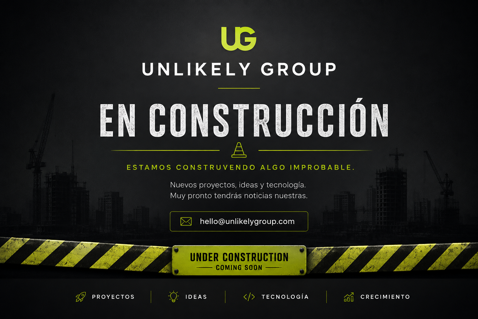 Unlikely Group — En construcción. Estamos construyendo algo improbable.